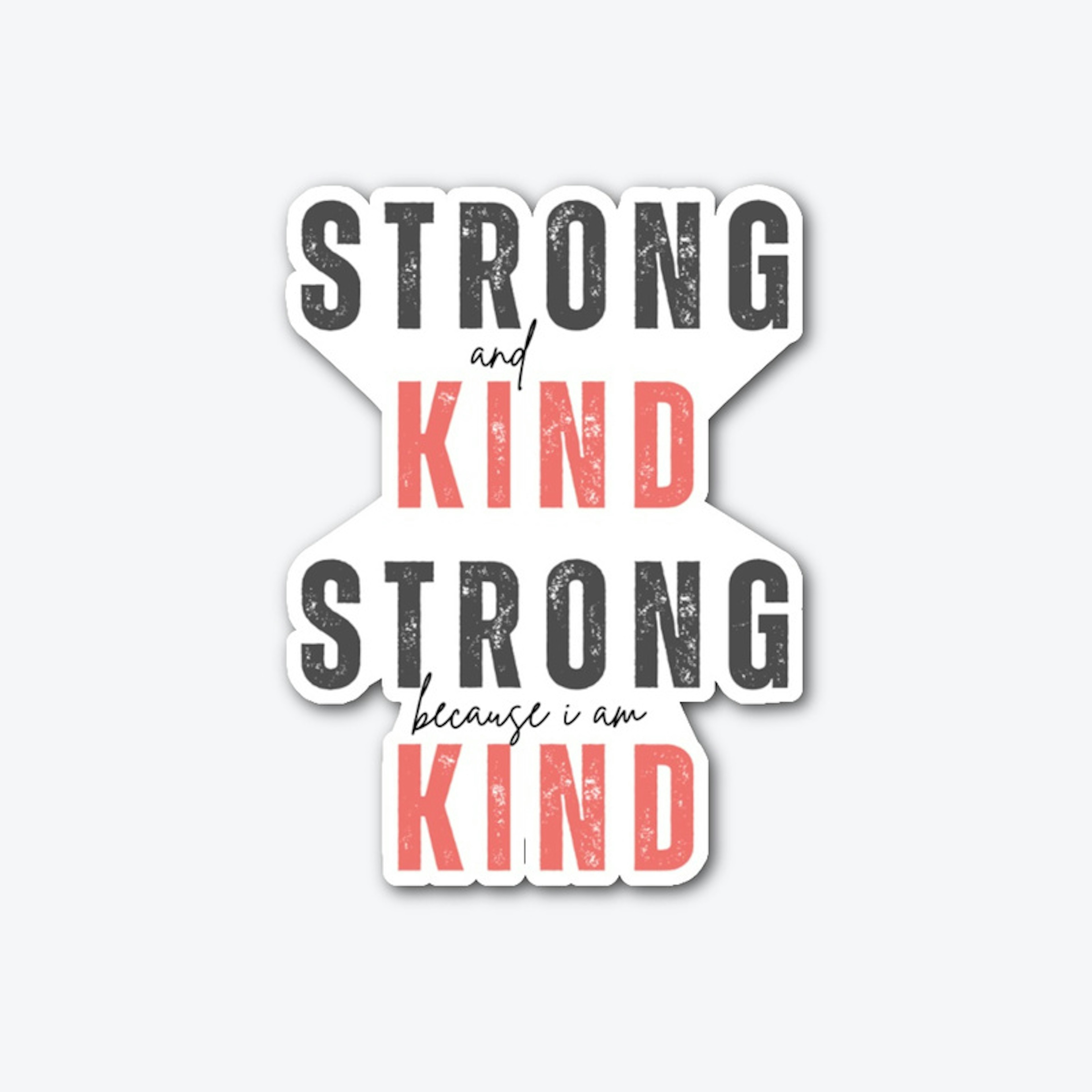 Strong and Kind Die Cut Sticker