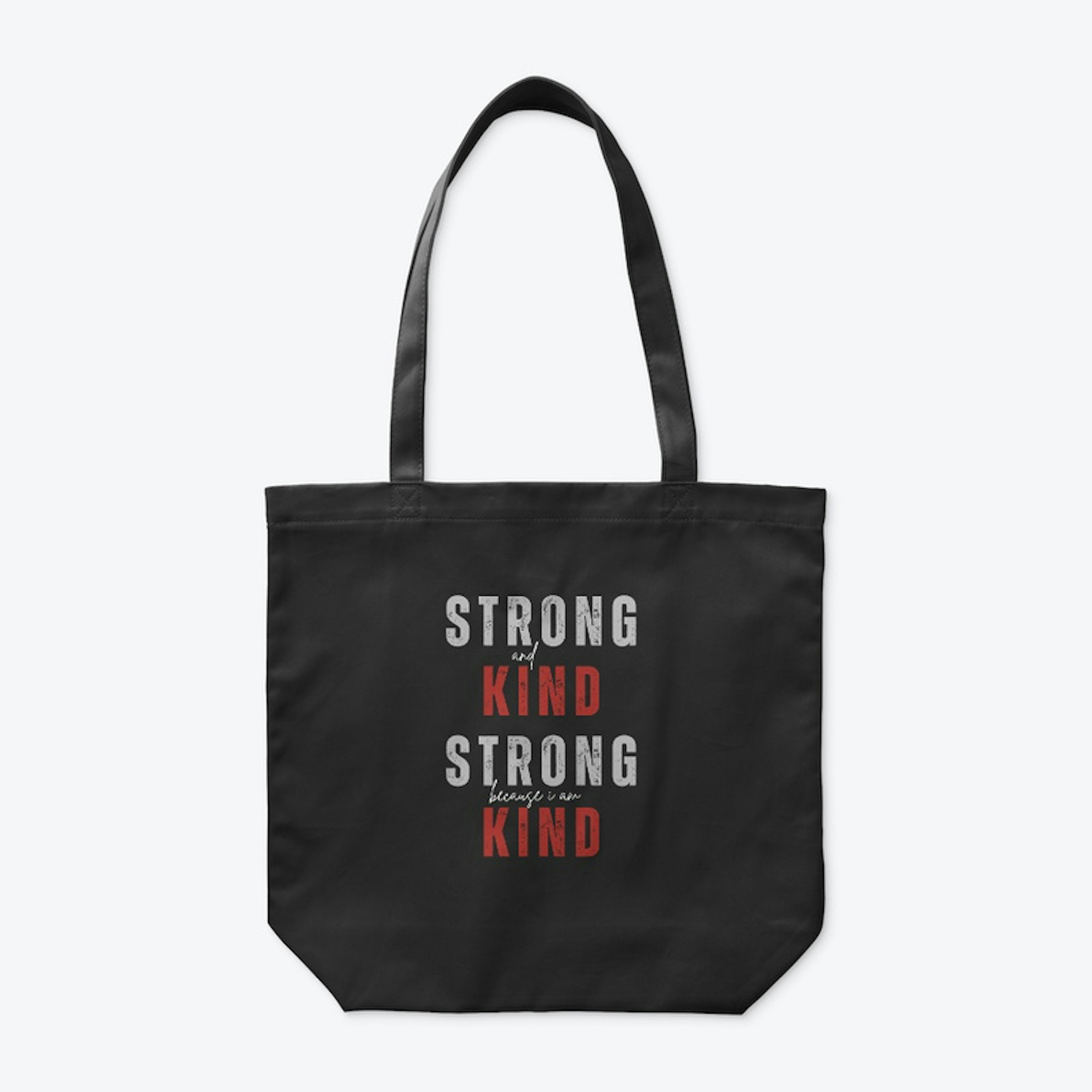 Strong and Kind Black Tote Bag