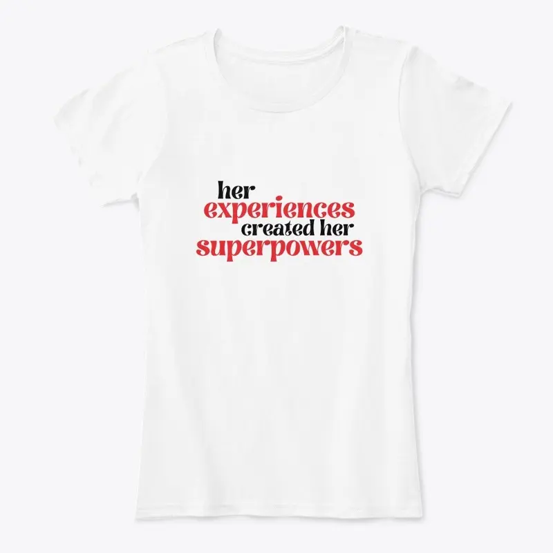 Her Experiences Her Superpowers TShirt